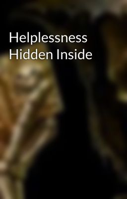 Helplessness Hidden Inside