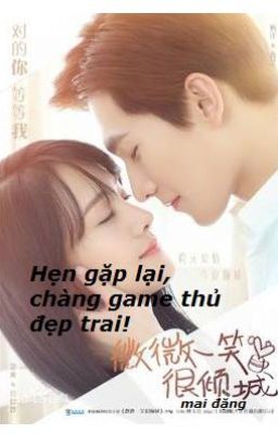 Hẹn gặp lại chàng game thủ đẹp trai!