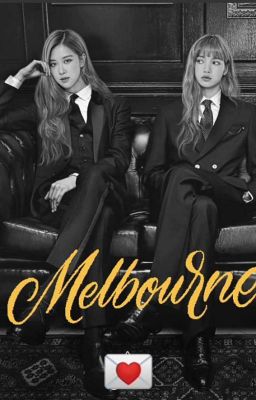 Hẹn Ước Melbourne - [Chaelisa_Jensoo] Longfic [H]