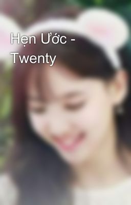 Hẹn Ước - Twenty