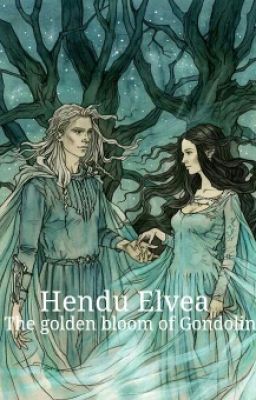 Hendu elvië-The golden bloom of Gondolin