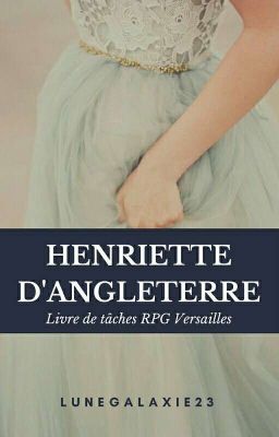 Henriette d'Angleterre |RPG Versailles|