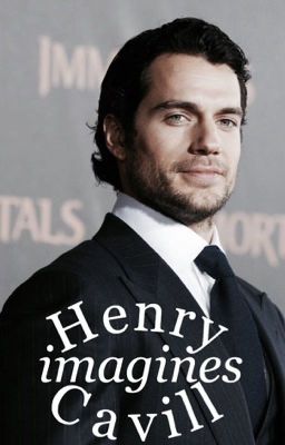 Henry Cavill Imagines {requests open}