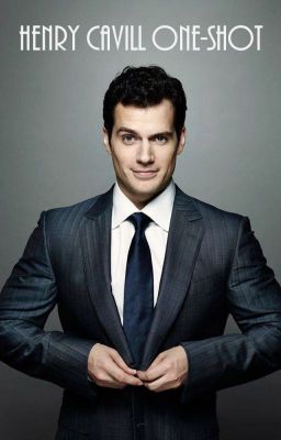 Henry Cavill One Shot