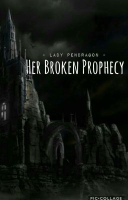 Her Broken Prophecy