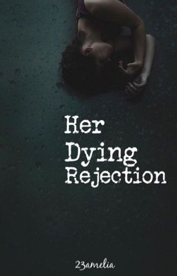 Her Dying Rejection