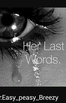 Her Last Words.