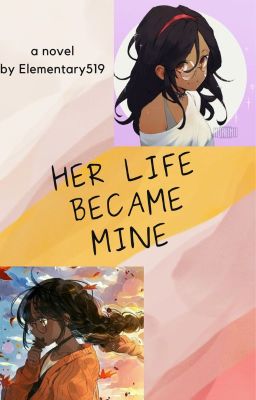 Her Life Became Mine