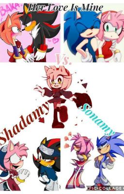 Her Love Is Mine {Shadamy vs Sonamy}