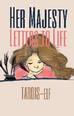 Her Majesty: Letters To Life