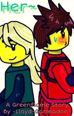 Her [Ninjago Fanfic]