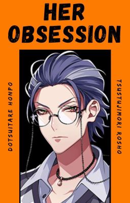 Her Obsession (Tsutsujimori Rosho)