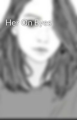 Her On Eyes