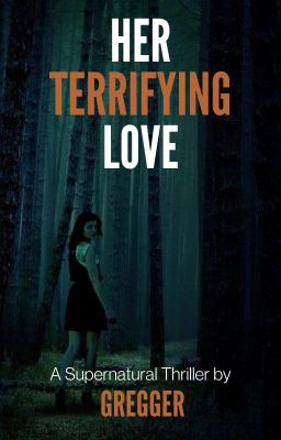 Her Terrifying Love