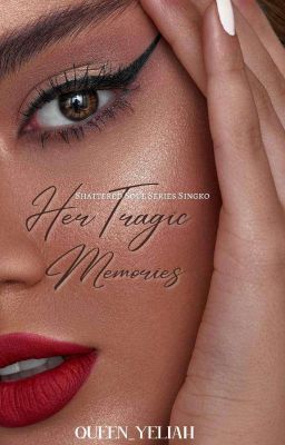 Her Tragic Memories (Shattered Soul Series #5)