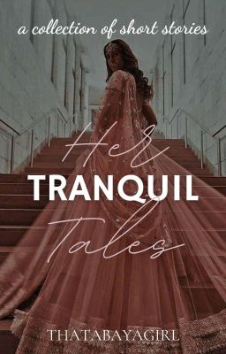 Her Tranquil Tales