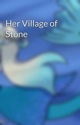 Her Village of Stone