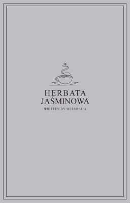 Herbata jaśminowa ~ original story