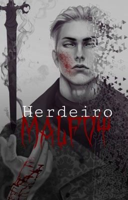 Herdeiro Malfoy ~ Drarry 