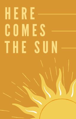 HERE COMES THE SUN | JEGULUS FANFICTION