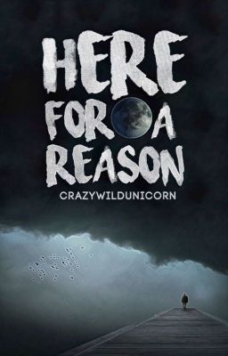 Here For A Reason