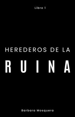 Herederos de la Ruina ©