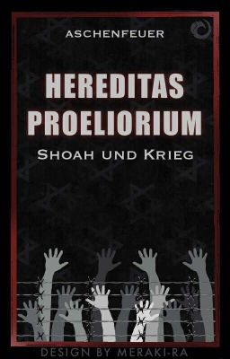 hereditas proeliorum - Shoah und Krieg