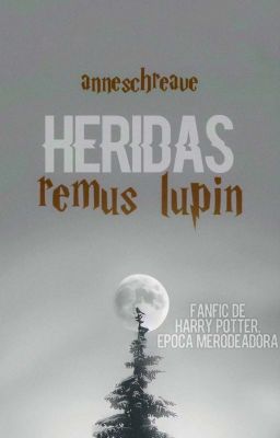 Heridas - Remus Lupin ✔