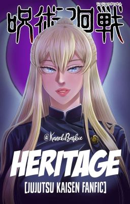 HERITAGE [Jujutsu Kaisen Fanfic]