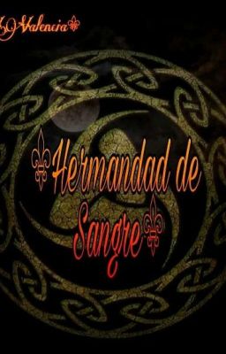 ⚜HERMANDAD DE SANGRE⚜ Trilogia Tercera Parte De Cazadora De Sangre