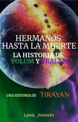 Hermanos hasta la Muerte: La historia de Polum y Vralan-Una historia de TIRAYAN