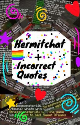 HermitChat + Incorrect Quotes!!