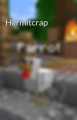 Hermitcrap