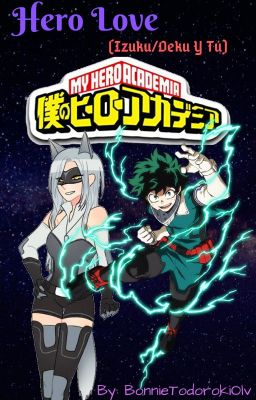 Hero Love (Izuku/Deku Y Tú)