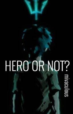 HERO OR NOT?