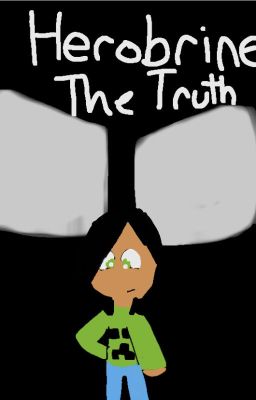 Herobrine: The Truth (REWRITING)