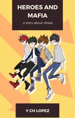 Heroes and Mafia: a story about chaos [☆ACTUALIZACIONES LENTAS☆]