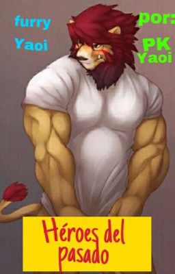 Héroes del pasado (furry Yaoi)