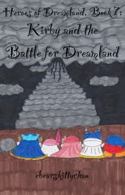 Heroes of Dreamland, Book 7: Kirby and the Battle for Dreamland (OLD)