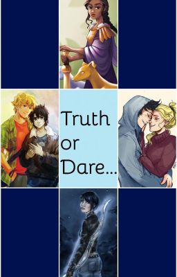 Heroes of Olympus truth or dare...