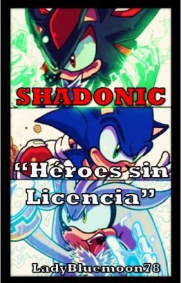 HÉROES SIN LICENCIA (Shadonic)