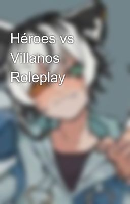 Héroes vs Villanos Roleplay