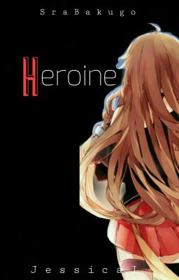 Heroine ||Boku No Hero Academia Y Tu||