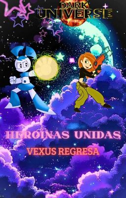 Heroines United: Vexus Returns [The Tennague Robot×Kim Possible]