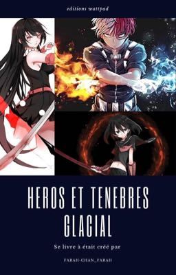 Héros et ténèbres glacial (shoto x oc)TERMINER