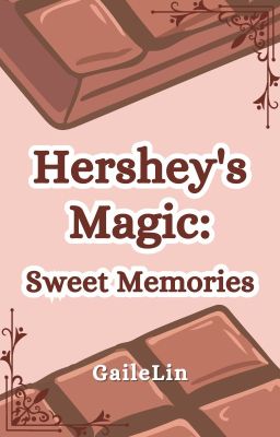 Hershey's Magic: Sweet Memories #HersheysMode