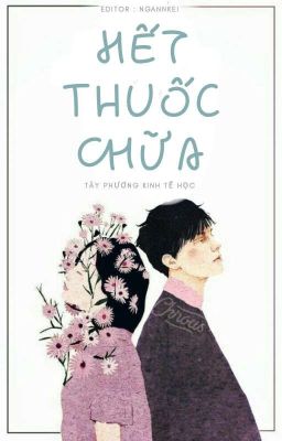 HẾT THUỐC CHỮA | Tây Phương Kinh Tế Học