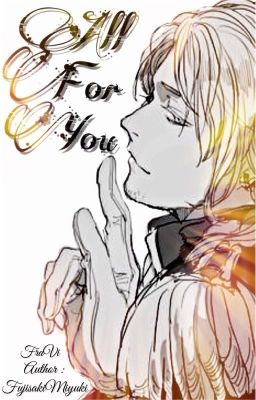 [Hetalia Fanfic - FraVi] All For You 