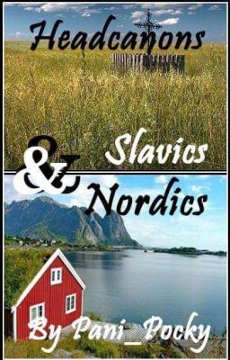 ☆Hetalia Headcanons/Talks - Slavics/Nordics☆ ✔️