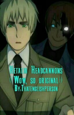 Hetalia Hedcannons ((Wow, so original))